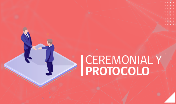 Ceremonial y Protocolo
