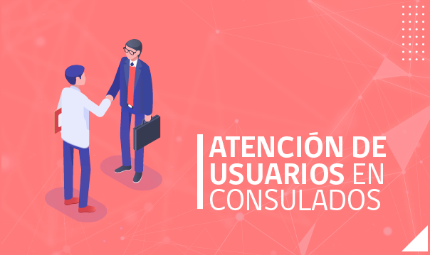Atención de Usuarios en Consulados